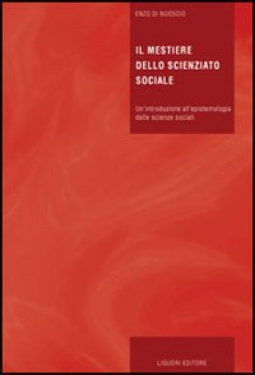 Il mestiere dello scienziato sociale. Un'introduzione all'epistemologia delle scienze sociali