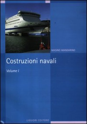 Costruzioni navali. Vol. 1