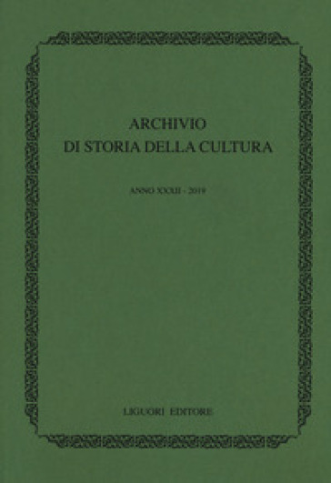 Archivio di storia della cultura (2019). Vol. 32