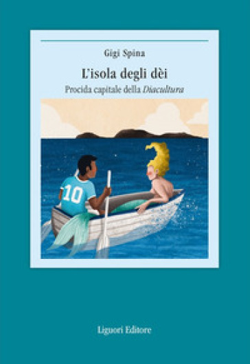 L'isola degli dei. Procida capitale della Diacultura