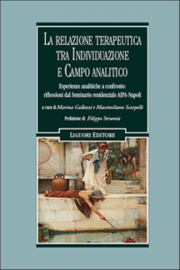 La relazione terapeutica tra individuazione e campo analitico. Esperienze cliniche a confronto: riflessioni dal Seminario residenziale AIPA-NAPOLI
