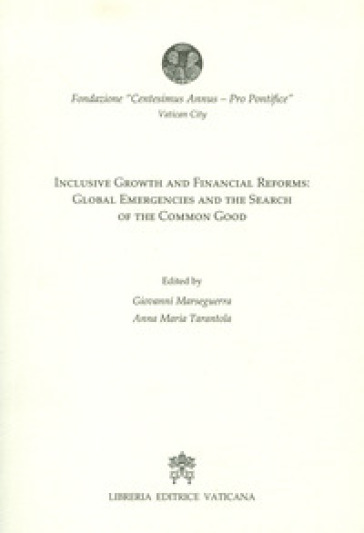 Inclusive growth and financial reforms: Global emergencies and the search of the common good