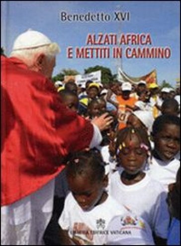 Alzati Africa E Mettiti In Cammino
