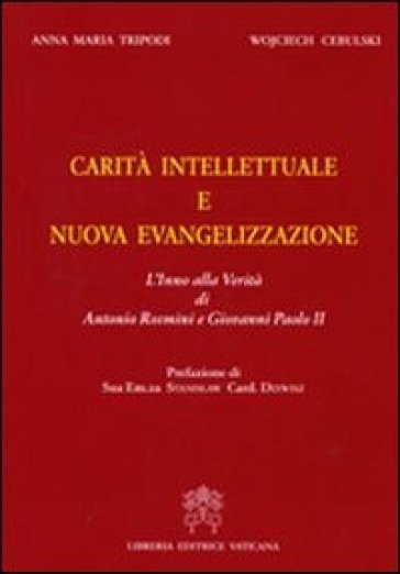 Carità intellettuale e nuova evangelizzazione. L'inno della verità di Antonio Rosmini e Giovanni Paolo II