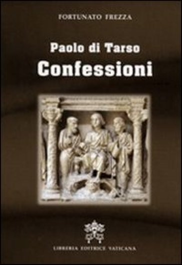 Paolo Di Tarso. Confessioni