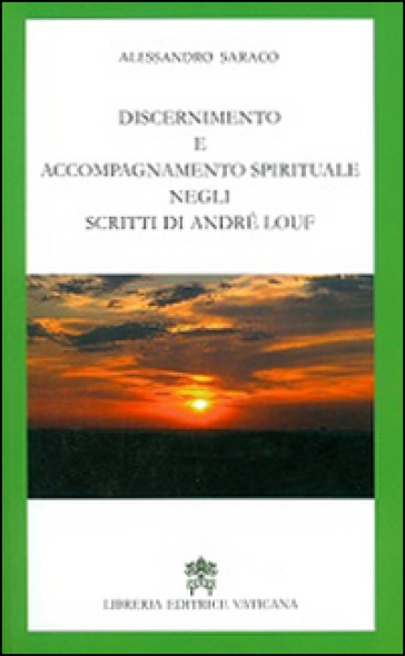 Discernimento E Accompagnamento Spirituale Negli Scritti Di André Louf