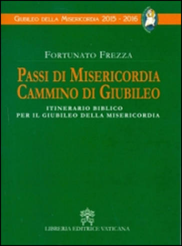 Passi Di Misericordia Cammino Di Giubileo. Itinerario Biblico Per Il Giubileo Della Misericordia-image