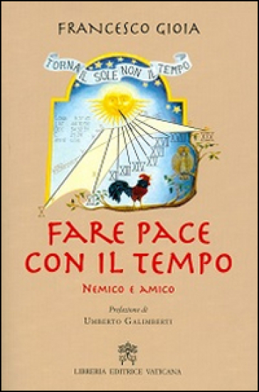 Fare Pace Con Il Tempo. Nemico E Amico