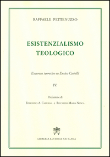 Perdita e ritorno della testimonianza. Excursus teoretico su Enrico Castelli. Vol. 4