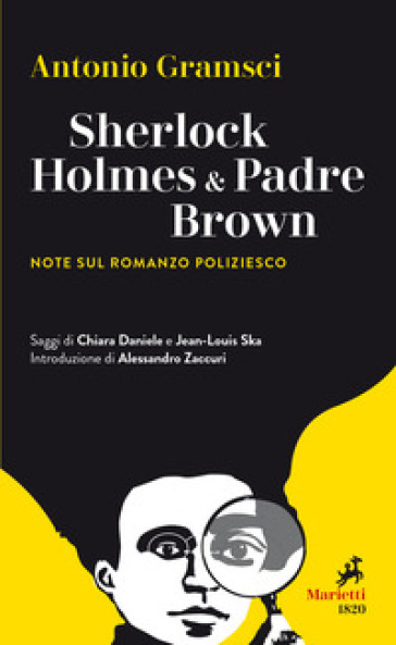 Sherlock Holmes &amp; Padre Brown. Note sul romanzo poliziesco