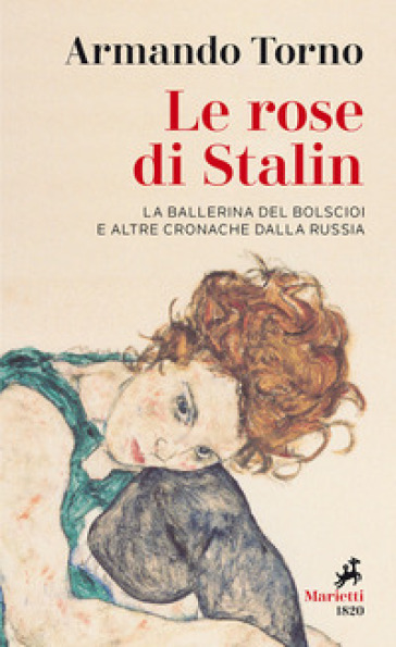 Le rose di Stalin. La ballerina del Bolscioi e altre cronache dalla Russia