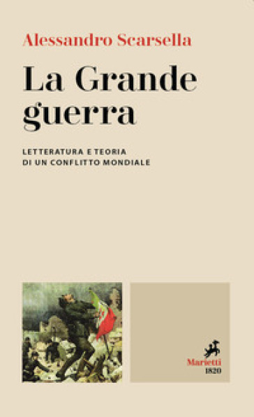 La Grande guerra. Letteratura e teoria di un conflitto mondiale