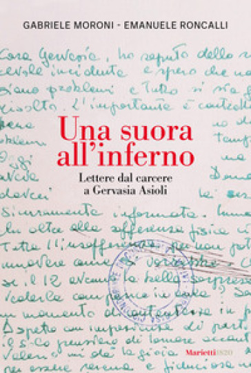 Una suora all'inferno. Lettere dal carcere a Gervasia Asioli