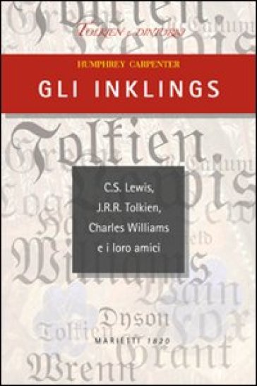 Gli Inklings. C.S. Lewis, J.R.R. Tolkien, Charles Williams E I Loro Amici