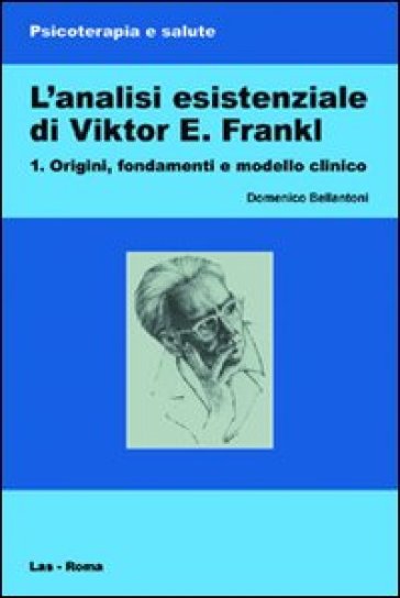 L'analisi Esistenziale Di Viktor E. Frankl (Vol. 1)