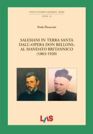 Salesiani in Terra Santa dall'«opera Don Belloni» al mandato britannico (1863-1920)