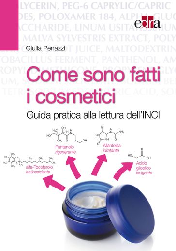 Come sono fatti i cosmetici. Guida pratica alla lettura dell'INCI-0