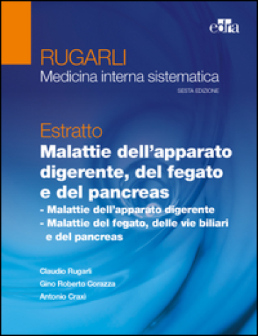 Rugarli. Medicina interna sistematica. Estratto: Malattie dell'apparato digerente, del fegato e del pancreas