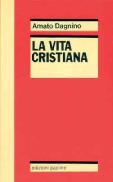La Vita Cristiana O Il Mistero Pasquale Del Cristo Mistico