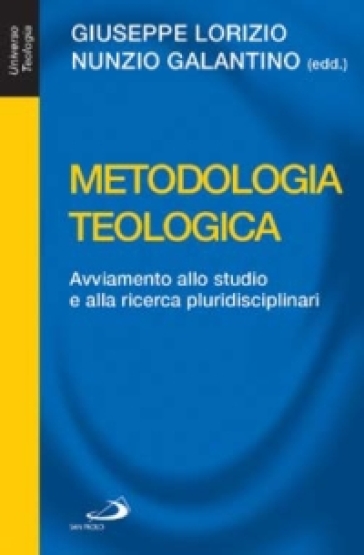 Metodologia Teologica. Avviamento Allo Studio E Alla Ricerca Pluridisciplinari