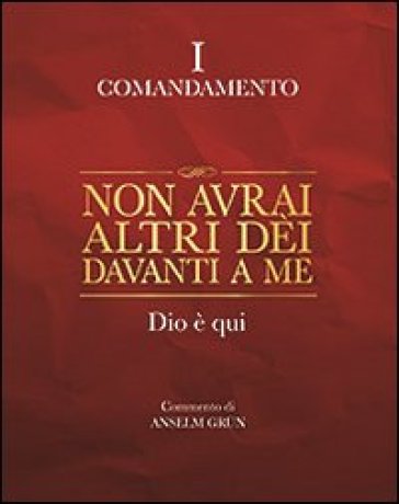 Non Avrai Altri DèI Davanti A Me. Dio è Qui. I Comandamento