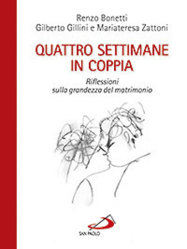 Quattro Settimane In Coppia. Riflessioni Sulla Grandezza Del Matrimonio