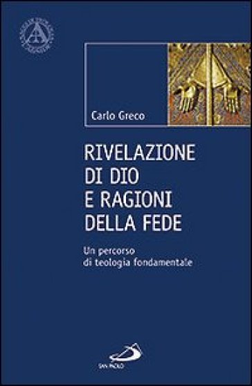 Rivelazione di Dio e ragioni della fede. Un percorso di teologia fondamentale-0