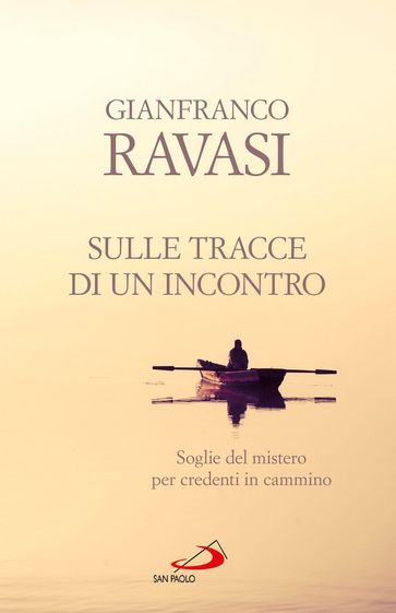 Sulle tracce di un incontro. Soglie del mistero per credenti in cammino