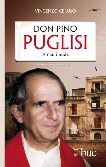 Don Pino Puglisi. A mani nude