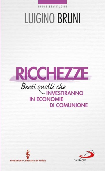Ricchezze. Beati quelli che investiranno in economie di comunione
