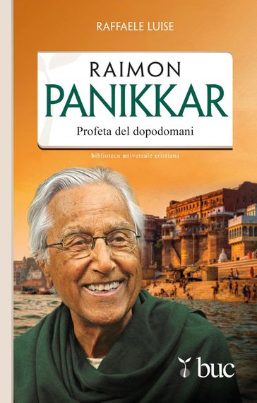Raimon Panikkar. Profeta Del Dopodomani