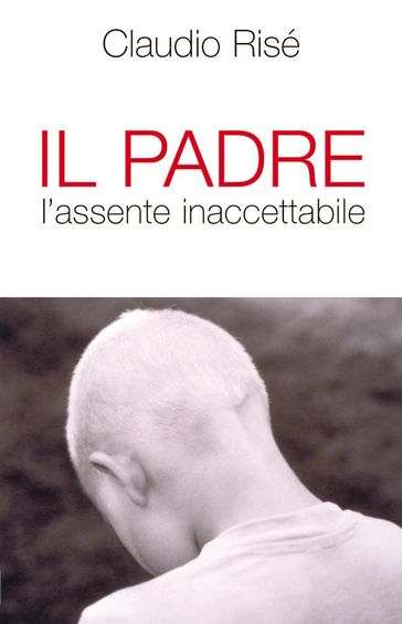 Il Padre l'assente inaccettabile