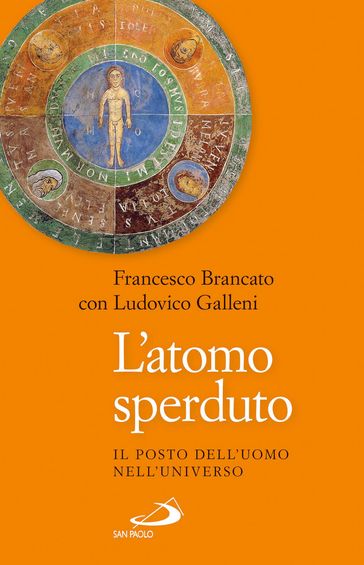 L'atomo sperduto. Il posto dell'uomo nell'universo