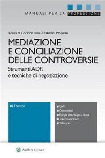 Mediazione e conciliazione delle controversie. Strumenti ADR e tecniche di negoziazione