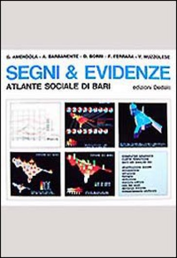 Segni &amp; evidenze. Atlante sociale di Bari