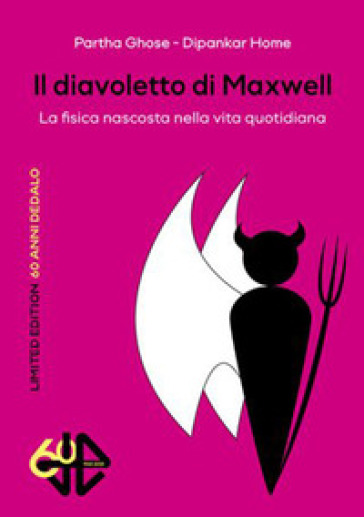 Il diavoletto di Maxwell. La fisica nascosta nella vita quotidiana. Limited edition