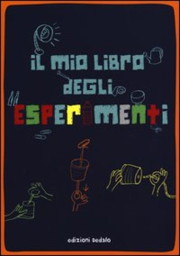 Il mio libro degli esperimenti. Ediz. a colori