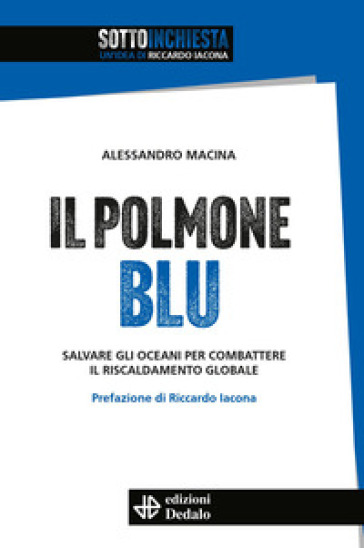Il polmone blu. Salvare gli oceani per combattere il riscaldamento globale. Con qr code