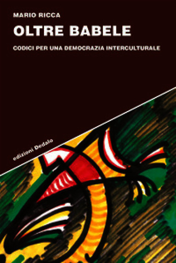 Oltre Babele. Codici per una democrazia interculturale