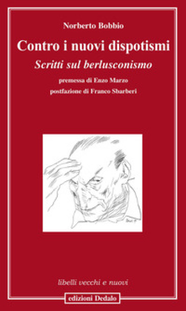 Contro i nuovi dispotismi. Scritti sul berlusconismo