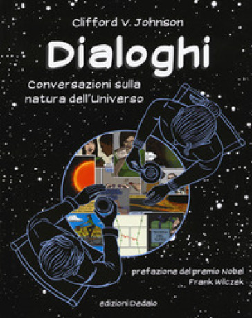 Dialoghi. Conversazioni Sulla Natura Dell'universo