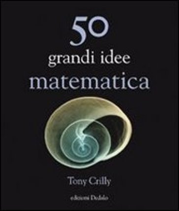 50 Grandi Idee. Matematica