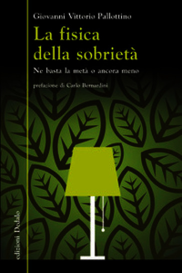La fisica della sobrietà. Ne basta la metà o ancora meno