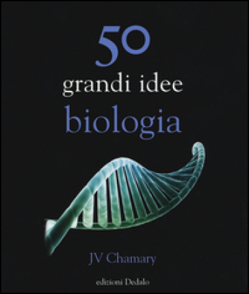50 Grandi Idee Biologia