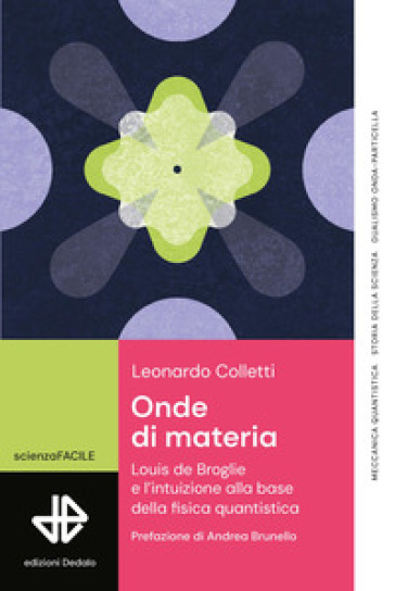 Onde di materia. Louis de Broglie e l'intuizione alla base della fisica quantistica