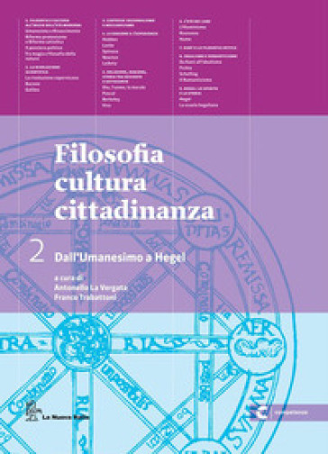 Filosofia cultura cittadinanza. Per le Scuole superiori. Con espansione online. Vol. 2: Dall'umanesimo a Hegel
