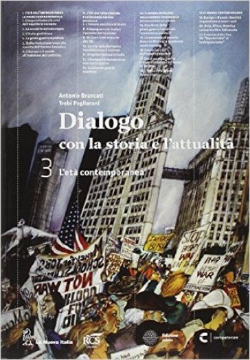 Dialogo con la storia e l'attualità. Per le Scuole superiori. Con e-book. Con espansione online. Vol. 3: L'eta contemporanea. Con atlante geopolitico