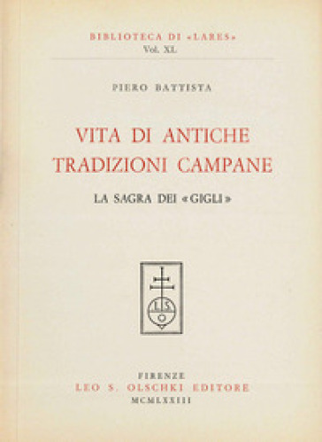 Vita di antiche tradizioni campane. La sagra dei «Gigli»
