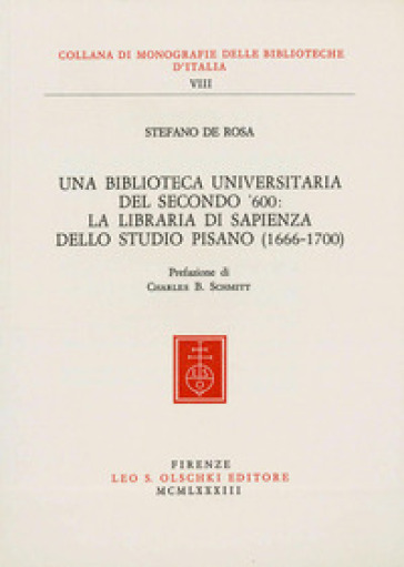 Una biblioteca universitaria del secondo '600: la Libraria di Sapienza dello Studio Pisano (1666-1700)