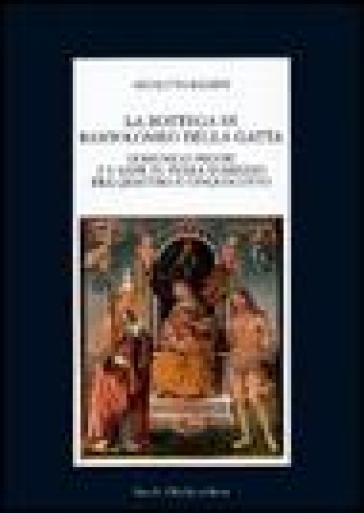 La bottega di Bartolomeo della Gatta. Domenico Pecori e l'arte in terra d'Arezzo tra Quattro e Cinquecento
